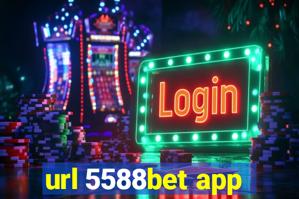url 5588bet app